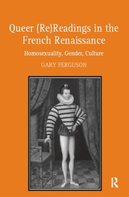 Gary Ferguson - Queer (Re)Readings in the French Renaissance, E-bok