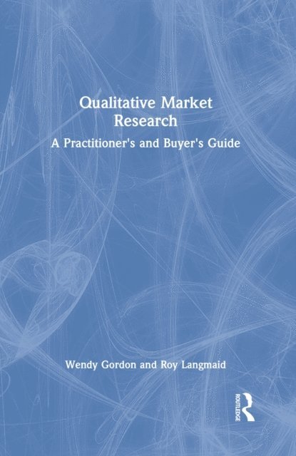 Roy Langmaid, Wendy Gordon - Qualitative Market Research, E-bok