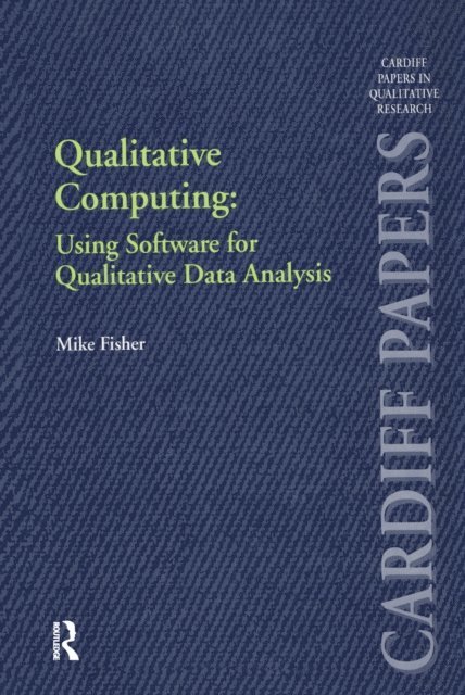 Mike Fisher - Qualitative Computing: Using Software for Qualitative Data Analysis, E-bok