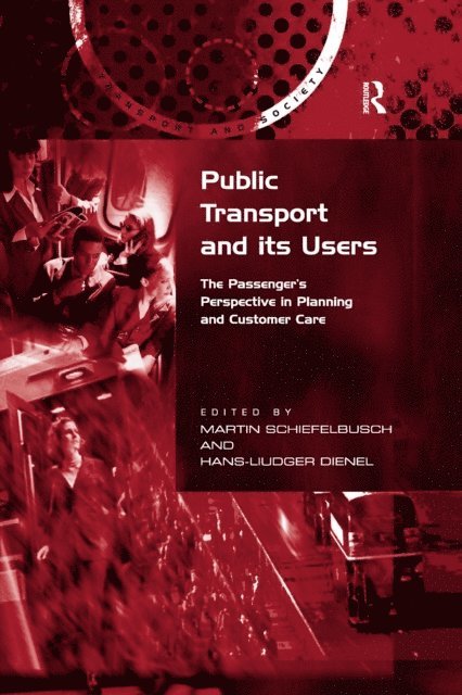 Hans-Liudger Dienel, Martin Schiefelbusch - Public Transport and its Users, E-bok