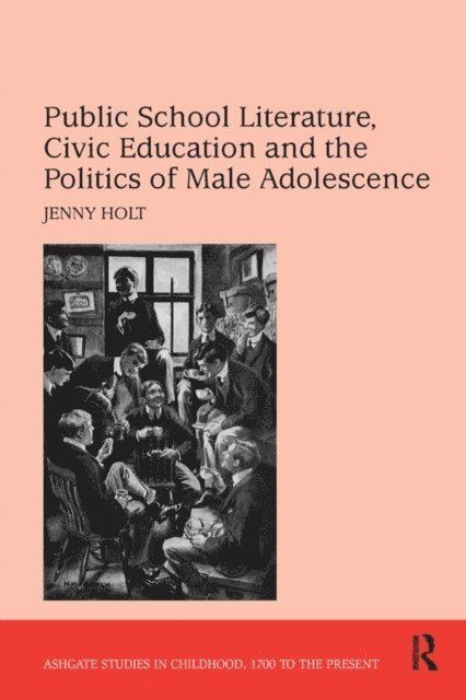 Jenny Holt - Public School Literature, Civic Education and the Politics of Male Adolescence, E-bok