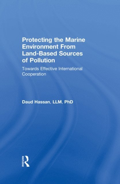 Daud Hassan - Protecting the Marine Environment From Land-Based Sources of Pollution, E-bok
