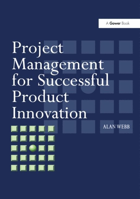 Alan Webb - Project Management for Successful Product Innovation, E-bok