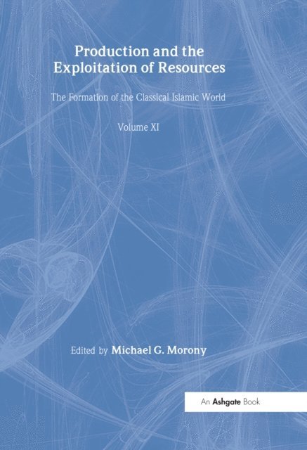 Michael G. Morony - Production and the Exploitation of Resources, E-bok