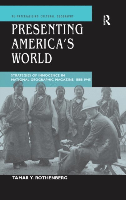 Tamar Y. Rothenberg - Presenting America's World, E-bok