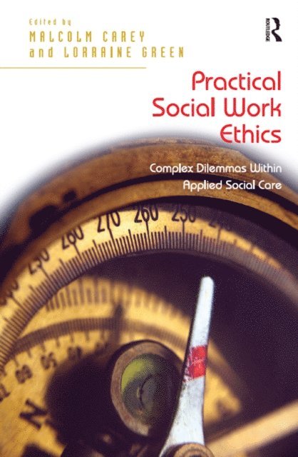 Lorraine Green - Practical Social Work Ethics, E-bok