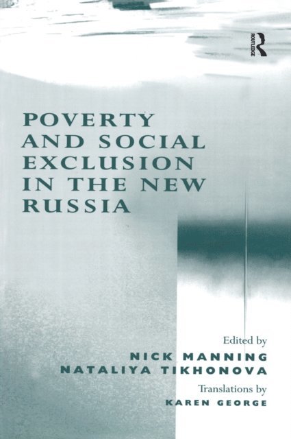 Nataliya Tikhonova, Nick Manning - Poverty and Social Exclusion in the New Russia, E-bok