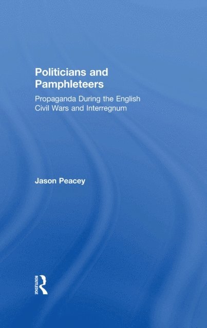 Jason Peacey - Politicians and Pamphleteers, E-bok