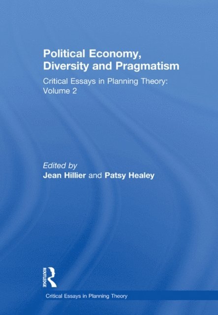 Patsy Healey, Jean Hillier - Political Economy, Diversity and Pragmatism, E-bok