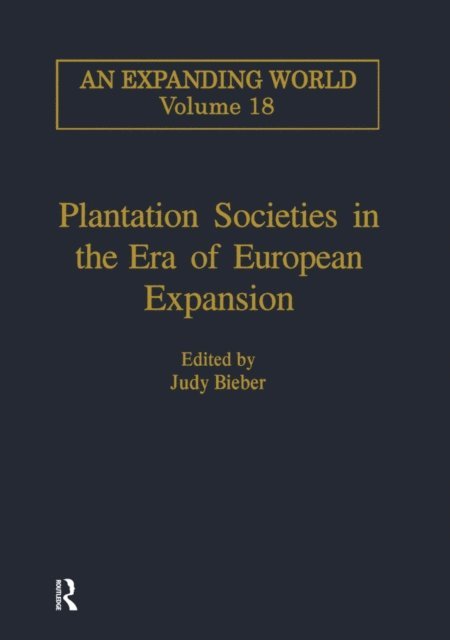 Judy Bieber - Plantation Societies in the Era of European Expansion, E-bok