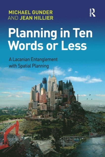Jean Hillier, Michael Gunder - Planning in Ten Words or Less, E-bok