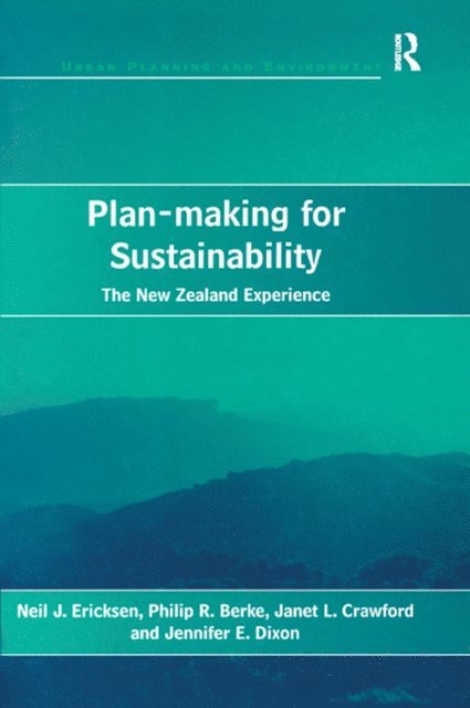 Jennifer E. Dixon, Philip R. Berke, Neil J. Ericksen - Plan-making for Sustainability, E-bok