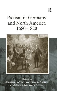 Pietism in Germany and North America 1680?1820