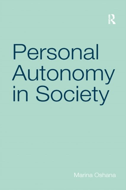 Marina Oshana - Personal Autonomy in Society, E-bok