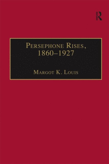 Margot K. Louis - Persephone Rises, 1860-1927, E-bok