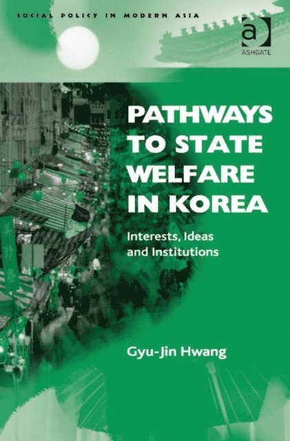 Gyu-Jin Hwang - Pathways to State Welfare in Korea, E-bok