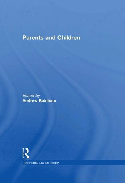 Andrew Bainham - Parents and Children, E-bok