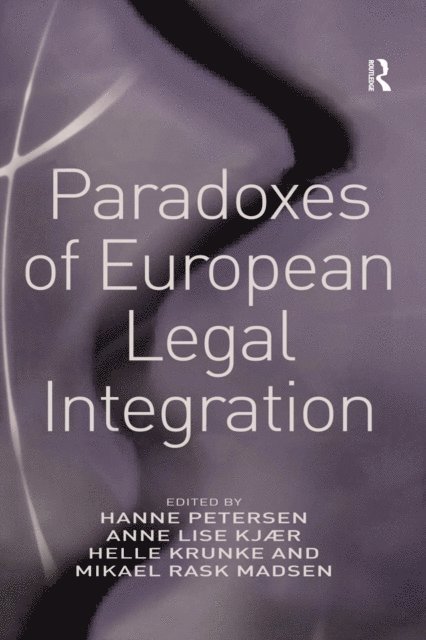 Mikael Rask Madsen, Anne Lise Kjaer, Hanne Petersen - Paradoxes of European Legal Integration, E-bok