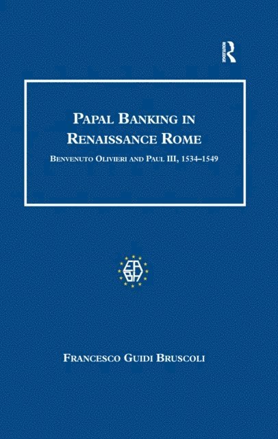 Francesco Guidi Bruscoli - Papal Banking in Renaissance Rome, E-bok