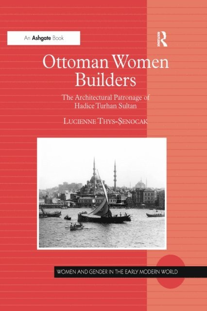 Lucienne Thys-Senocak - Ottoman Women Builders, E-bok