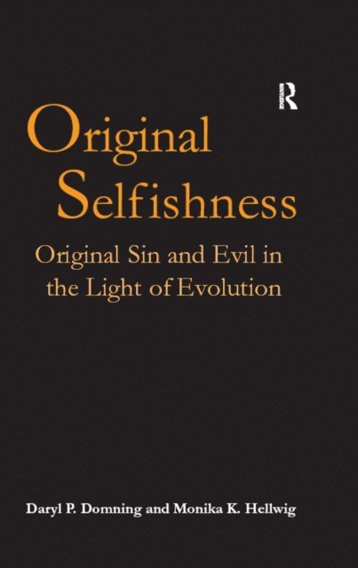 Monika K. Hellwig, Daryl P. Domning - Original Selfishness, E-bok