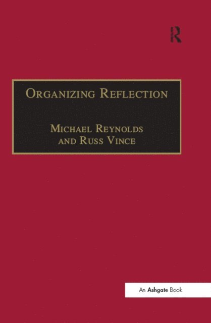 Michael Reynolds, Russ Vince - Organizing Reflection, E-bok