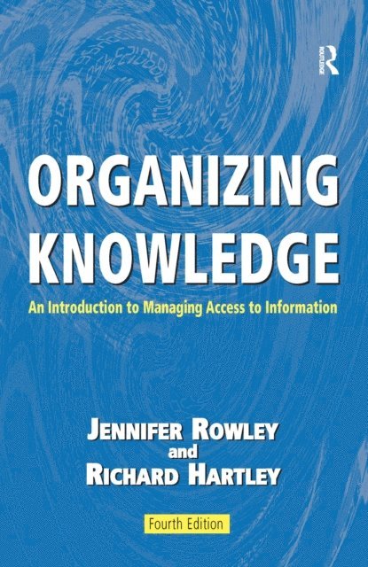 Jennifer Rowley - Organizing Knowledge, E-bok