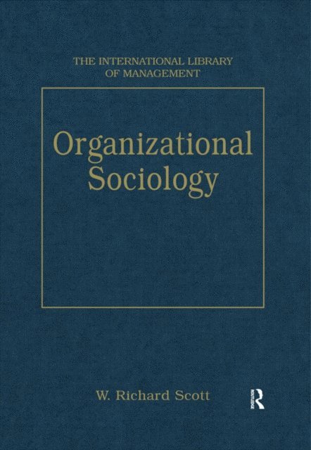 W. Richard Scott - Organizational Sociology, E-bok