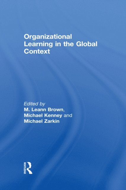 Michael Kenney, M. Leann Brown - Organizational Learning in the Global Context, E-bok. Tillgänglighet: Lägg i varukorg