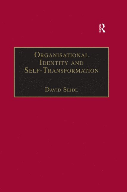 David Seidl - Organisational Identity and Self-Transformation, E-bok
