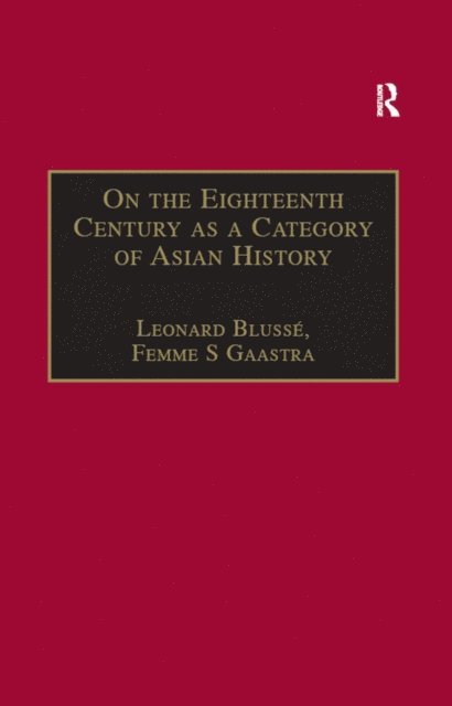 Femme S Gaastra, Leonard Blusse - On the Eighteenth Century as a Category of Asian History, E-bok