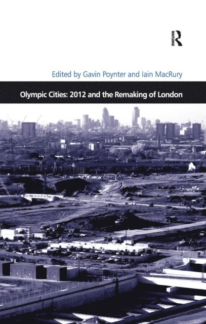 Iain MacRury, Gavin Poynter - Olympic Cities: 2012 and the Remaking of London, E-bok