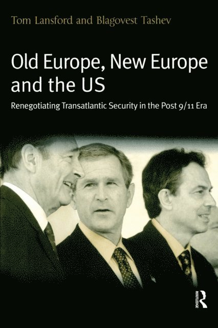 Tom Lansford, Blagovest Tashev - Old Europe, New Europe and the US, E-bok