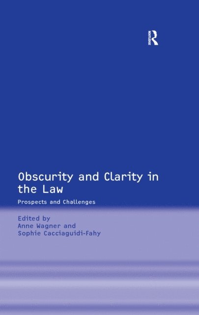 Sophie Cacciaguidi-Fahy, Anne Wagner - Obscurity and Clarity in the Law, E-bok