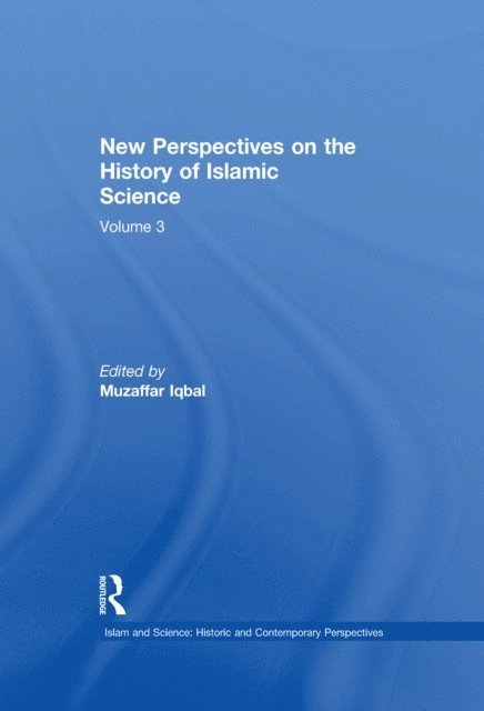 Muzaffar Iqbal - New Perspectives on the History of Islamic Science, E-bok