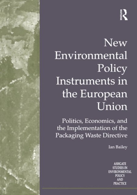Ian Bailey - New Environmental Policy Instruments in the European Union, E-bok