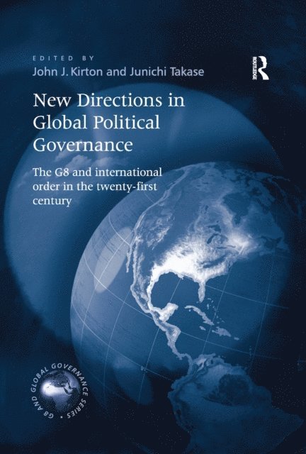 Junichi Takase, John J. Kirton - New Directions in Global Political Governance, E-bok