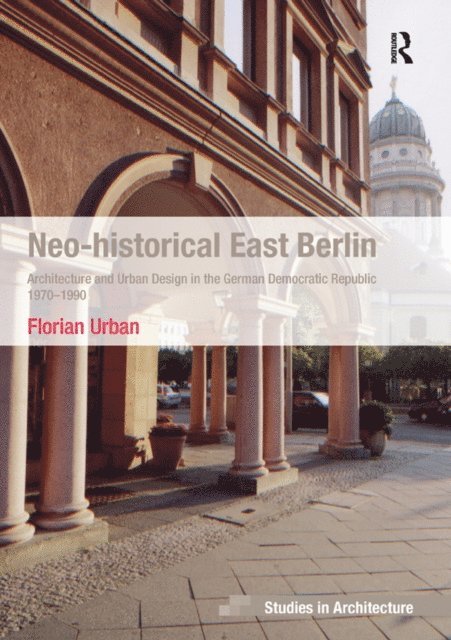 Florian Urban - Neo-historical East Berlin, E-bok