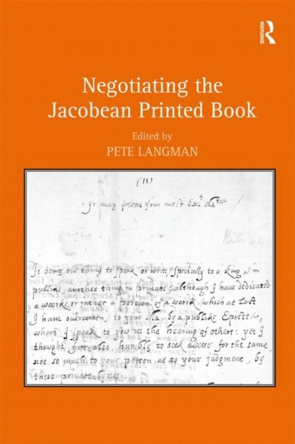 Pete Langman - Negotiating the Jacobean Printed Book, E-bok