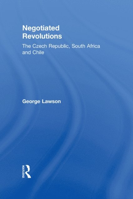 George Lawson - Negotiated Revolutions, E-bok