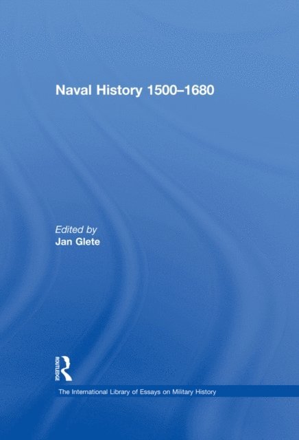 Jan Glete - Naval History 1500-1680, E-bok
