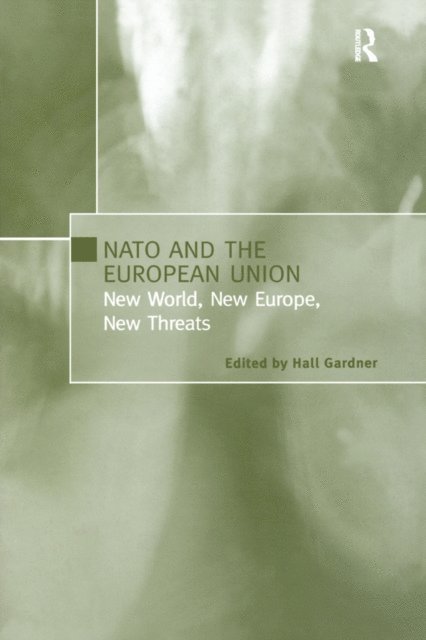 Hall Gardner - NATO and the European Union, E-bok