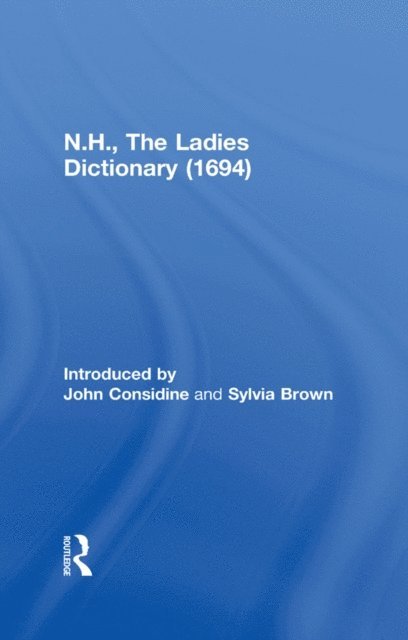 Sylvia Brown, John Considine - N.H., The Ladies Dictionary (1694), E-bok