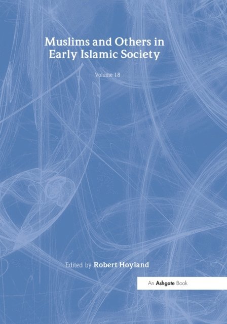 Robert Hoyland - Muslims and Others in Early Islamic Society, E-bok