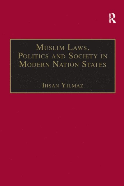 Ihsan Yilmaz - Muslim Laws, Politics and Society in Modern Nation States, E-bok