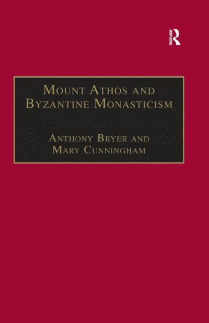 Mary Cunningham, Anthony Bryer - Mount Athos and Byzantine Monasticism, E-bok