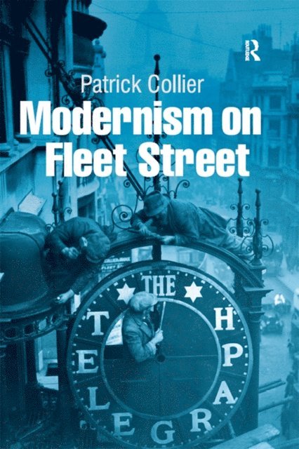 Patrick Collier - Modernism on Fleet Street, E-bok