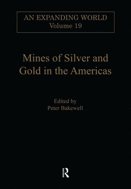 Peter Bakewell - Mines of Silver and Gold in the Americas, E-bok
