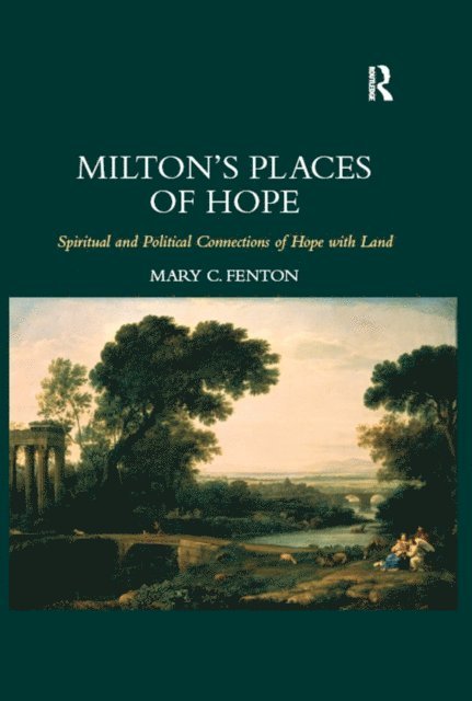 Mary C. Fenton - Milton's Places of Hope, E-bok