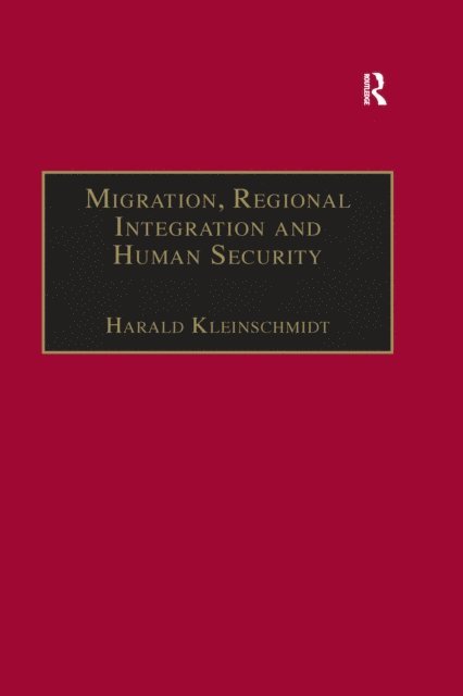 Harald Kleinschmidt - Migration, Regional Integration and Human Security, E-bok